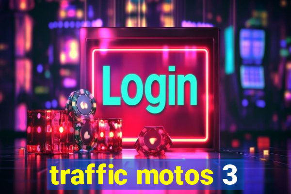 traffic motos 3